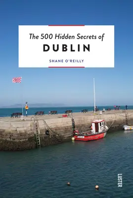 500 ukrytych sekretów Dublina w wersji poprawionej - The 500 Hidden Secrets of Dublin Revised