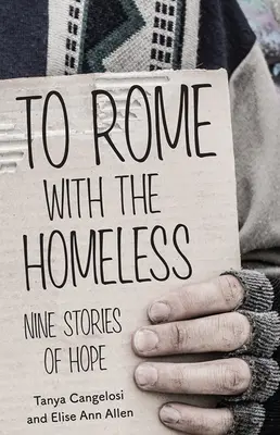 Do Rzymu z bezdomnymi: Dziewięć opowieści o nadziei - To Rome with the Homeless: Nine Stories of Hope