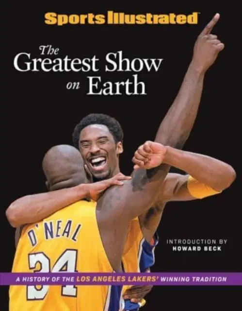 Sports Illustrated The Greatest Show on Earth: Historia zwycięskiej tradycji Los Angeles Lakers - Sports Illustrated the Greatest Show on Earth: A History of the Los Angeles Lakers' Winning Tradition