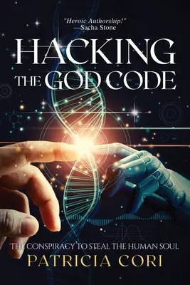 Hacking the God Code: Spisek mający na celu kradzież ludzkiej duszy - Hacking the God Code: The Conspiracy to Steal the Human Soul