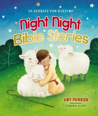 Opowieści biblijne na dobranoc: 30 opowieści na dobranoc - Night Night Bible Stories: 30 Stories for Bedtime