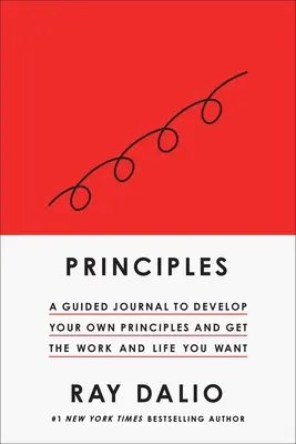 Principles: Twój dziennik z przewodnikiem (stwórz własne zasady, aby uzyskać wymarzoną pracę i życie) - Principles: Your Guided Journal (Create Your Own Principles to Get the Work and Life You Want)