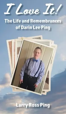 Kocham to! Życie i wspomnienia Darina Lee Pinga - I Love It! The Life and Remembrances of Darin Lee Ping