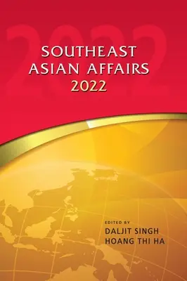 Sprawy Azji Południowo-Wschodniej 2022 - Southeast Asian Affairs 2022