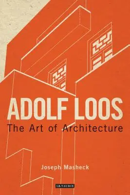 Adolf Loos: Sztuka architektury - Adolf Loos: The Art of Architecture