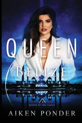 Królowa Belize (Queen of the Castle Book 4) - Queen of Belize (Queen of the Castle Book 4)