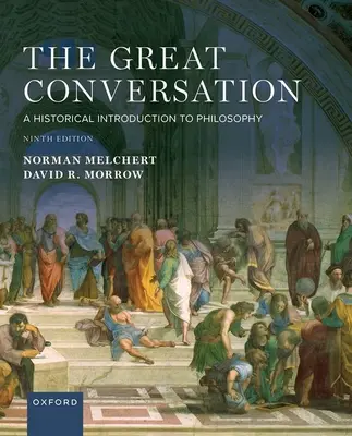 The Great Conversation: Historyczne wprowadzenie do filozofii - The Great Conversation: A Historical Introduction to Philosophy