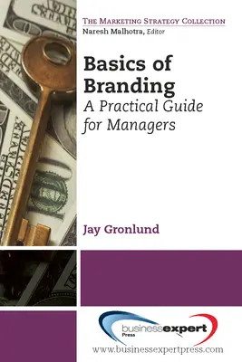 Podstawy brandingu: Praktyczny przewodnik dla menedżerów - Basics of Branding: A Practical Guide for Managers