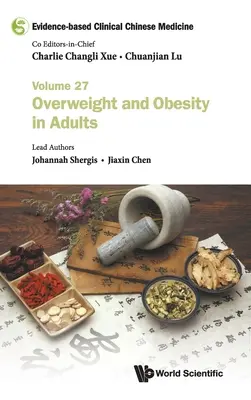 Kliniczna medycyna chińska oparta na dowodach naukowych - Tom 27: Nadwaga i otyłość u dorosłych - Evidence-Based Clinical Chinese Medicine - Volume 27: Overweight and Obesity in Adults