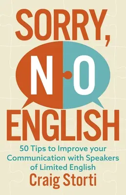 Sorry No English: 50 wskazówek, jak poprawić komunikację z osobami posługującymi się językiem angielskim w ograniczonym zakresie - Sorry No English: 50 Tips to Improve Your Communication with Speakers of Limited English