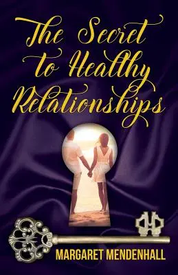 Sekret zdrowych relacji - The Secret to Healthy Relationships