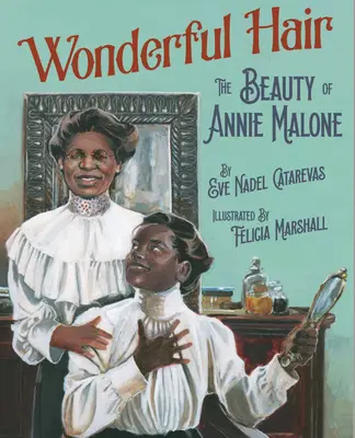 Cudowne włosy: piękno Annie Malone - Wonderful Hair: The Beauty of Annie Malone