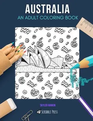 Australia: KOLOROWANKA DLA DOROSŁYCH: Australia: kolorowanka dla dorosłych - Australia: AN ADULT COLORING BOOK: An Australia Coloring Book For Adults