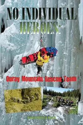 Nie ma indywidualnych bohaterów: Ouray Mountain Rescue Team - No Individual Heroes: Ouray Mountain Rescue Team