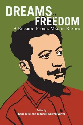 Marzenia o wolności: A Ricardo Flores Magan Reader - Dreams of Freedom: A Ricardo Flores Magan Reader