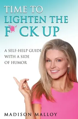 Time to Lighten the F*ck Up: Poradnik samopomocy z odrobiną humoru - Time to Lighten the F*ck Up: A Self-Help Guide With A Side Of Humor