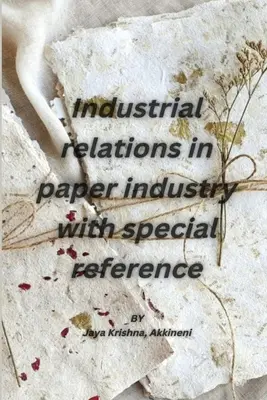 Stosunki przemysłowe w przemyśle papierniczym ze szczególnym uwzględnieniem - Industrial relations in paper industry with special reference