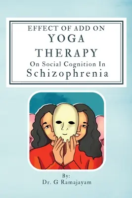 Wpływ dodatkowej terapii jogą na poznanie społeczne w schizofrenii - Effect Of Add On Yoga Therapy On Social Cognition In Schizophrenia