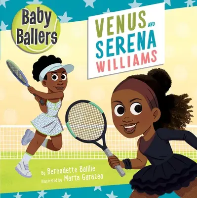 Baby Ballers: Venus i Serena Williams - Baby Ballers: Venus and Serena Williams