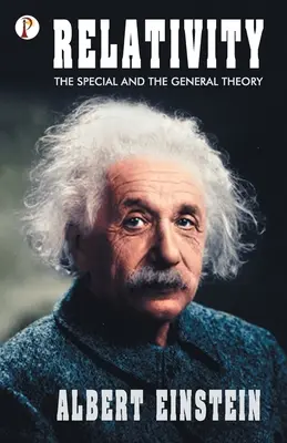 Teoria względności: Teoria szczególna i ogólna - Relativity: The Special and General Theory