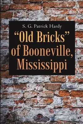 Stare cegły z Booneville w stanie Missisipi - Old Bricks of Booneville, Mississippi