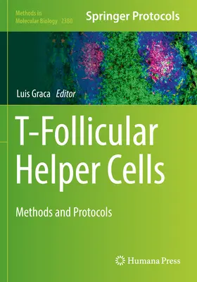 T-Follicular Helper Cells: Metody i protokoły - T-Follicular Helper Cells: Methods and Protocols