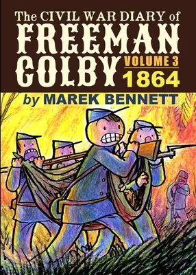 Dziennik wojny secesyjnej Freemana Colby'ego, tom 3: 1864 - The Civil War Diary of Freeman Colby, Volume 3: 1864