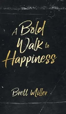 Odważny spacer do szczęścia - A Bold Walk to Happiness