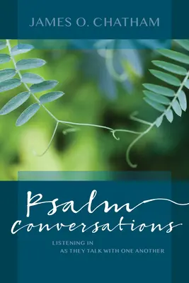 Psalm Conversations: Podsłuchiwanie, jak rozmawiają ze sobą - Psalm Conversations: Listening in as They Talk with One Another