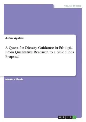 Poszukiwanie wskazówek dietetycznych w Etiopii. Od badań jakościowych do propozycji wytycznych - A Quest for Dietary Guidance in Ethiopia. From Qualitative Research to a Guidelines Proposal
