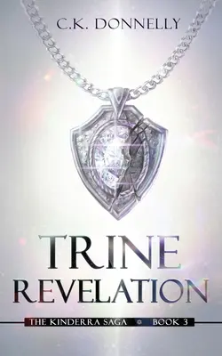 Trine Revelation, The Kinderra Saga: The Kinderra Saga: Book 3