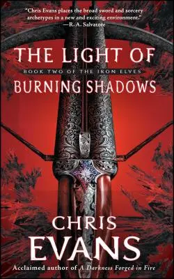 Światło płonących cieni: Księga druga Żelaznych Elfów - The Light of Burning Shadows: Book Two of the Iron Elves