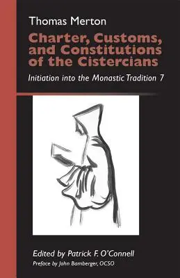 Karta, zwyczaje i konstytucje cystersów, tom 41: Wtajemniczenie w tradycję monastyczną 7 - Charter, Customs, and Constitutions of the Cistercians, Volume 41: Initiation Into the Monastic Tradition 7