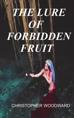 Przynęta zakazanych owoców - The Lure of Forbidden Fruit