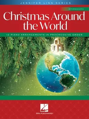 Christmas Around the World: 12 aranżacji solowych na fortepian dla średnio-zaawansowanych w kolejności progresywnej Jennifer Linn Series - Christmas Around the World: 12 Intermediate Piano Solo Arrangements in Progressive Order Jennifer Linn Series