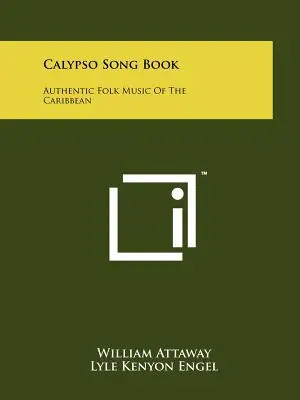 Calypso Song Book: Autentyczna muzyka ludowa Karaibów - Calypso Song Book: Authentic Folk Music Of The Caribbean