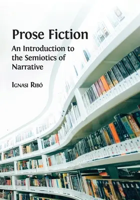 Prose Fiction: Wprowadzenie do semiotyki narracji - Prose Fiction: An Introduction to the Semiotics of Narrative