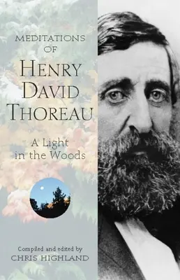 Medytacje Henry'ego Davida Thoreau: Światło w lesie - Meditations of Henry David Thoreau: A Light in the Woods