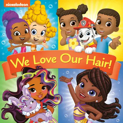 Kochamy nasze włosy! (Nickelodeon) - We Love Our Hair! (Nickelodeon)