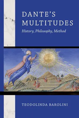 Dante's Multitudes: Historia, filozofia, metoda - Dante's Multitudes: History, Philosophy, Method