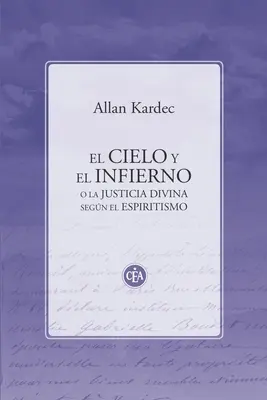 El Cielo Y El Infierno: O Bożej sprawiedliwości w duchowości - El Cielo Y El Infierno: O La Justicia Divina Segn El Espiritismo