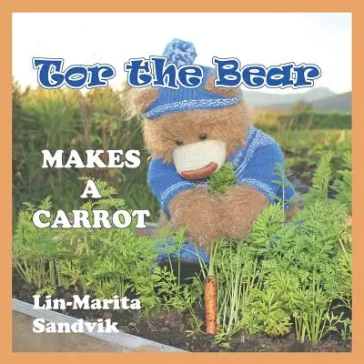 Niedźwiedź Tor robi marchewkę: (seria 7 książek) - Tor the Bear Makes a Carrot: (7 Book Series)