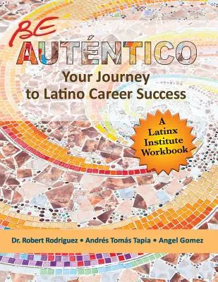 Be Autentico: Twoja podróż do latynoskiego sukcesu zawodowego - Be Autentico: Your Journey to Latino Career Success