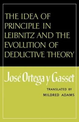 Idea zasady u Leibnitza i ewolucja teorii dedukcyjnej - The Idea of Principle in Leibnitz and the Evolution of Deductive Theory