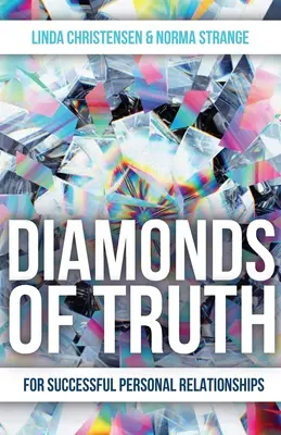 Diamenty prawdy: dla udanych relacji osobistych - Diamonds of Truth: For Successful Personal Relationships