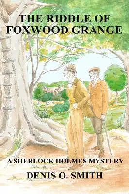 Zagadka Foxwood Grange - Nowa tajemnica Sherlocka Holmesa - The Riddle of Foxwood Grange - A New Sherlock Holmes Mystery