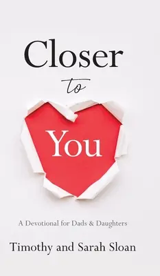 Bliżej Ciebie: Dewocjonalia dla ojców i córek - Closer to You: A Devotional for Dads & Daughters