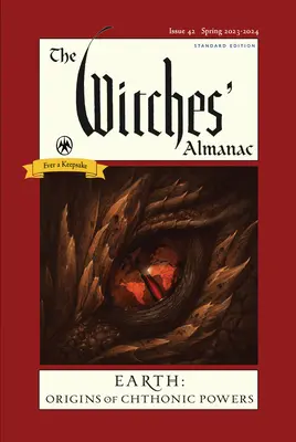 The Witches' Almanac 2023-2024 Standard Edition Wydanie 42: Ziemia: Pochodzenie mocy chtonicznych - The Witches' Almanac 2023-2024 Standard Edition Issue 42: Earth: Origins of Chthonic Powers