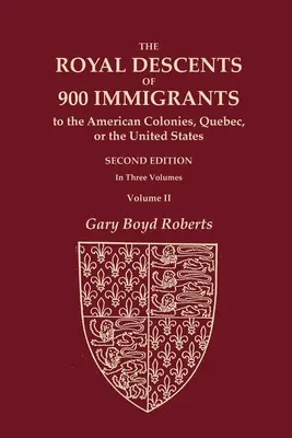 Królewscy potomkowie 900 imigrantów do amerykańskich kolonii, Quebecu lub Stanów Zjednoczonych, którzy sami byli godni uwagi lub pozostawili potomków godnych uwagi w USA. - The Royal Descents of 900 Immigrants to the American Colonies, Quebec, or the United States Who Were Themselves Notable or Left Descendants Notable in