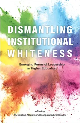 Demontaż instytucjonalnej białości: Nowe formy przywództwa w szkolnictwie wyższym - Dismantling Institutional Whiteness: Emerging Forms of Leadership in Higher Education